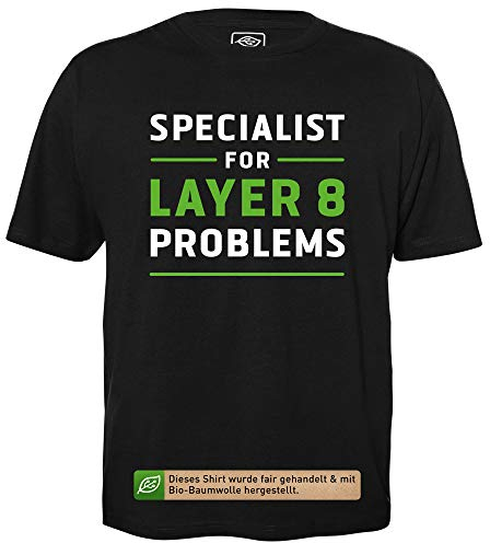 Specialist for Layer 8 Problems - Herren T-Shirt für Geeks mit Spruch Motiv aus Bio-Baumwolle Kurzarm Rundhals Ausschnitt, Größe M