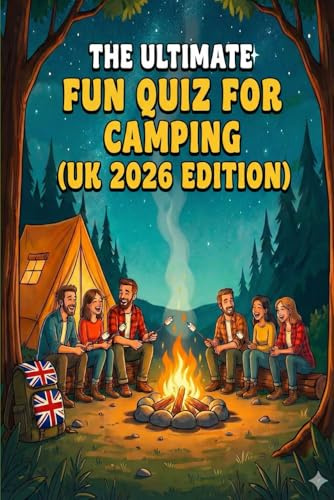 The Ultimate Fun Quiz Book For Camping (UK 2026 Edition)