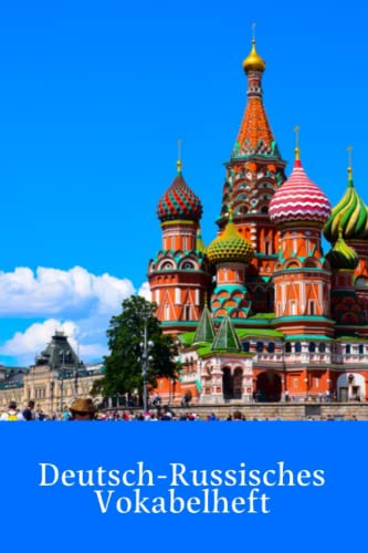 Deutsch- Russisches Vokabelheft: Basilius-Kathedrale /zum Selbstausfüllen und Vokabeln lernen/2 Spalten/49 Beispiele(russisch-deutsche Übersetzung)/Perfektes Geschenk,um schnell Russisch zu lernen.