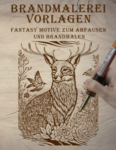 Brandmalerei Vorlagen: Fantasy-Motive zum Abpausen und Brandmalen