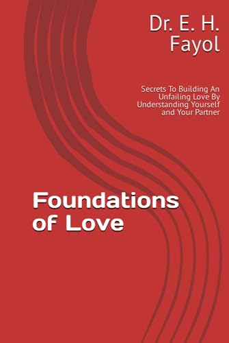 Foundations of Love: Secrets To Building An Unfailing Love By Understanding Yourself and Your Partner