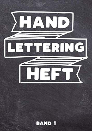 Handlettering Heft: Hand-Lettering Übungsheft mit verschiednen Alphabeten mit Groß- und Kleinbuchstaben sowie Zahlen zum Üben - Übungsbuch und Vorlagenbuch für Anfänger Band 1 von 4