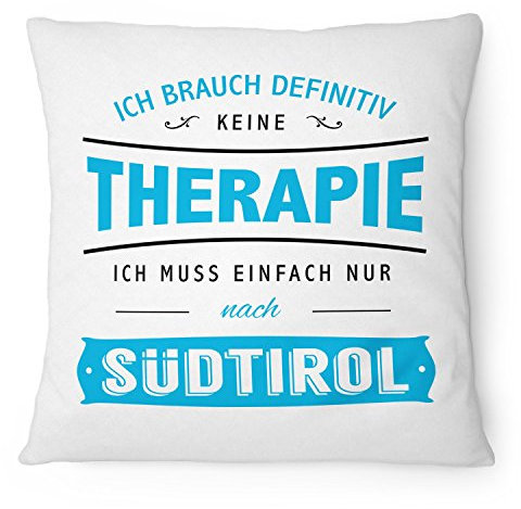 Fashionalarm Kissen Ich brauch keine Therapie - Südtirol - 40x40 cm mit Füllung | Geschenk Idee Spruch Italien Urlaub Reise Alpen Ski fahren, Farbe:weiß