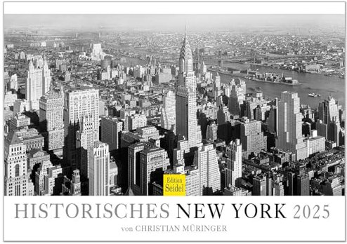 Edition Seidel Premium Kalender Historisches New York 2025 Format DIN A3 Wandkalender Amerika USA Manhattan Brooklyn East River Broadway Christian Müringer