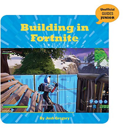 Building in Fortnite (21st Century Skills Innovation Library: Unofficial Guides Junior) (English Edition)