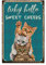 CREATCABIN - Cartel Metal 3 Gato por Qué Hello Sweet Cheeks Divertido Cartel Hojalata Cartel Metal Vintage CartelRetro Colgar En Pared DecoraciónArte Hogar Baño Cocina Sala Estar Navidad Halloween