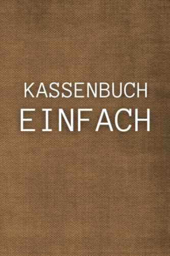 Kassenbuch einfach: Einnahmen und Ausgaben Buch A5 für die einfache Buchhaltung - Behalten Sie Ihre Finanzen im Überblick