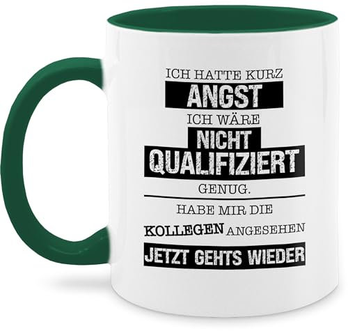 Tasse Tassen 325ml - Ich hatte kurz Angst ich wäre nicht qualifiziert genug I Kollegen Geschenk Kolleginnen Geschenk lustig - 325 ml - Dunkelgrün - kaffeebecher kollegin geschenke büro kollege
