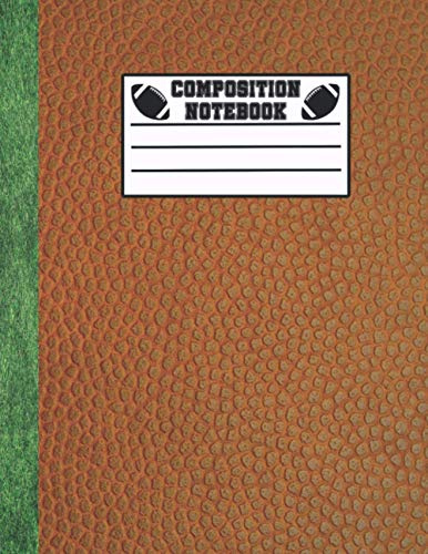 Composition Notebook: Football Notebook | College Ruled | Sports Theme | Large Size Format | Great for School, University, or as a Gift