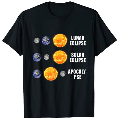 Lustiges Astronomie T-Shirt Lunar Solar Eclipse Apokalypse T-Shirt
