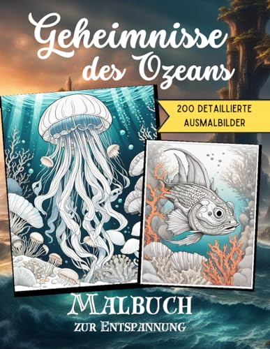 Geheimnisse des Ozeans: Malbuch zur Entspannung: Fische, Haie & Co. - XXL Malbuch zur Entspannung und Meditation für Erwachsene