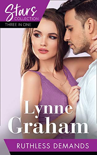 Mills & Boon Stars Collection: Ruthless Demands: The Sicilian's Stolen Son / The Greek Demands His Heir / The Greek Commands His Mistress (English Edition)