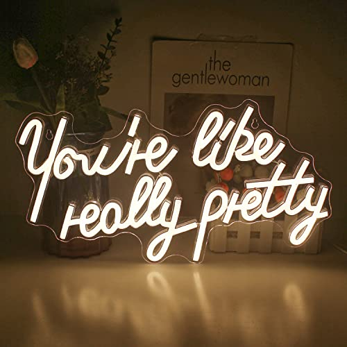 You're Like Really Pretty Neon Signs for Wall Decor, Led Neon Lights Signs, Warm White Neon Lights with USB Powered for Bedroom, Bar, Wedding, Engagement, Party, Home Decoration