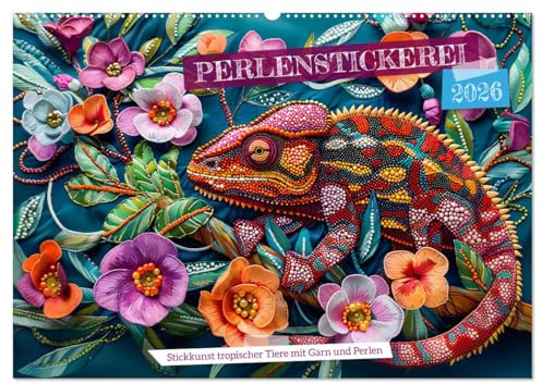 Perlenstickerei - Stickkunst tropischer Tiere mit Garn und Perlen (Wandkalender 2026 DIN A2 quer), CALVENDO Monatskalender: Kreative Stickkunst: ... und glitzernden Perlen (CALVENDO Kunst)