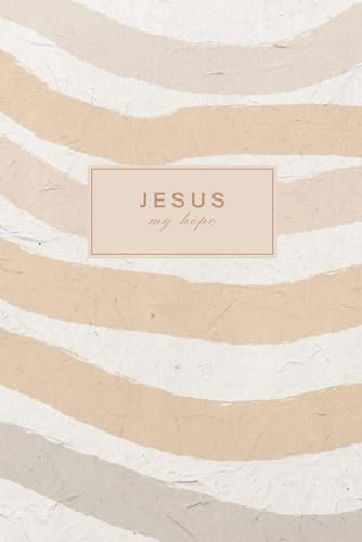 Notizbuch - Jesus: my hope: christliches, liniertes, modernes, christliches Notizheft in beige/braun