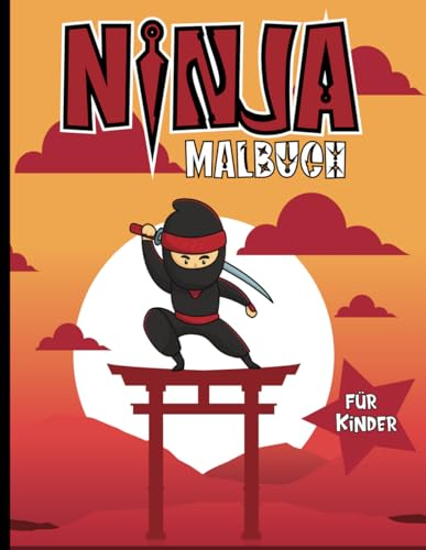 Ninja Malbuch für Kinder: Lustiges Malbuch für Jungen und Mädchen, die Ninjas lieben | Arbeitsblätter für Kinder zu Hause | Coole Bilder zur Anregung ... ein schönes Geburtstagsgeschenk | Großformat