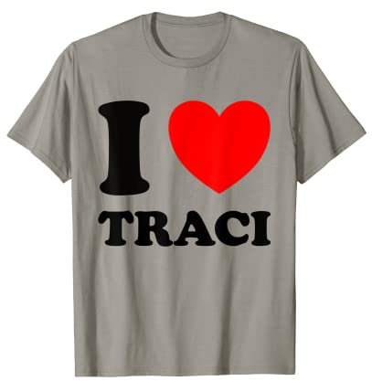 Ich liebe Traci T-Shirt