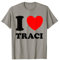 Ich liebe Traci T-Shirt