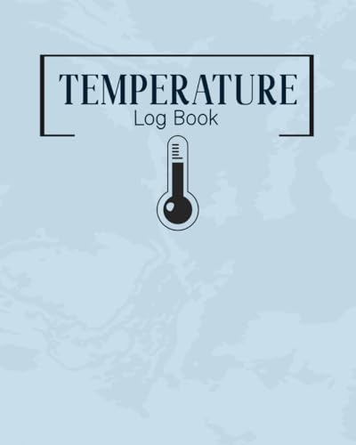 Temperature Log Book: Refrigerator and Freezer Temperature Tracking Notebook - Light Blue Cover Design
