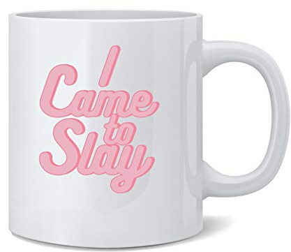 Poster Foundry I Came To Slay Famous Motivational Inspirational Quote All Day Yass Queen Ceramic Coffee Mug Tea Cup Fun Novelty Gift 12 oz