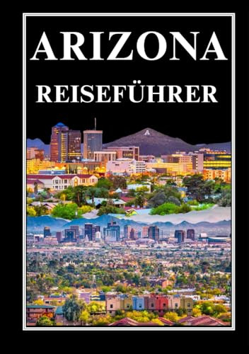 ARIZONA REISEFÜHRER 2026