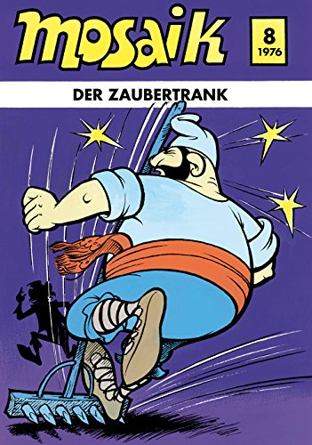 MOSAIK 008 Classic (08/1976): Der Zaubertrank (Harlekin-Serie Heft 08) (MOSAIK – Die Abrafaxe 8)
