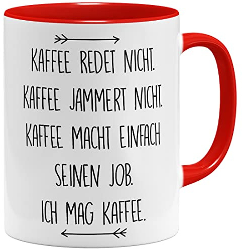 OM3® lustige Tasse mit Spruch - Kaffee redet Nicht. Kaffee jammert Nicht... | Keramik Becher | 325ml | Beidseitig Bedruckt | Rot