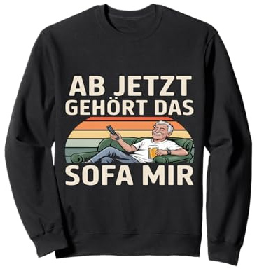 Ab Jetzt Gehört Das Sofa Mir Lustiger Rentner Sweatshirt