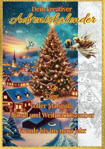 Dein kreativer Adventskalender: 24 Tage voller Malspaß, Rätsel und Weihnachtszauber - Freude bis ins neue Jahr