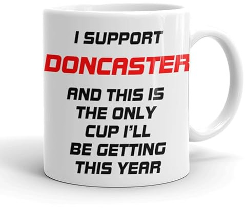 VIROSA Funny Football Mug – “This is the Only Cup I’ll Be Getting This Year” – Funny Gift for Doncaster Fans, Dad, Brother or Friend – 11oz Ceramic Coffee Cup – Birthday, Xmas, Father’s Day