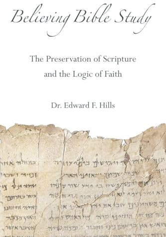 Believing Bible Study: The Preservation of Scripture and the Logic of Faith