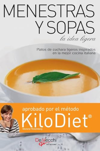 Menestras y Sopas (kilodiet): Platos de cuchara ligeros inspirados en la mejor cocina italiana