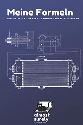 Meine Formeln - Die Formelsammlung für Elektrotechnik: Formelbuch mit 120 Seiten zum selber eintragen | das perfekte Geschenk für Elektrotechnik-Ingenieure