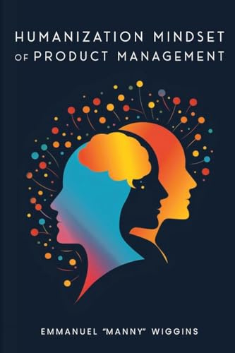 HUMANIZATION MINDSET OF PRODUCT MANAGEMENT