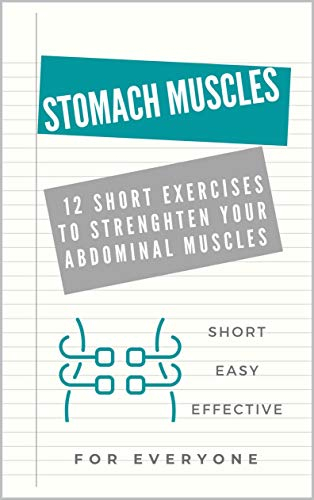 abdominal muscle exercises ; 12 short , easy , effective exercises to strenghten your abdominal muscles (sport exercises Book 1) (English Edition)