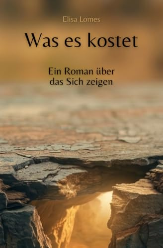 Was es kostet: Ein Roman über das Sich zeigen (Annas Weg, Band 12)