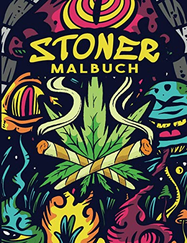 Stoner Malbuch: Trippy Adult Malbuch | Stoners psychedelisches Malbuch | Stressabbau | Kunsttherapie und Entspannung