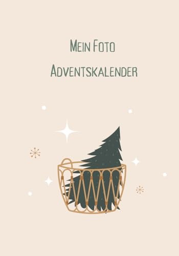 Mein Foto Adventskalender: Persönlicher Adventskalender zum Selbstgestalten und Verschenken für Kinder, Frauen und Männer. Platz für 24 persönliche ... Geschenkidee. Mehr Zeit statt Zeug.