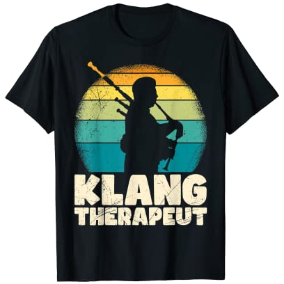 Ich bin ein Klangtherapeut ich spiele Dudelsack T-Shirt