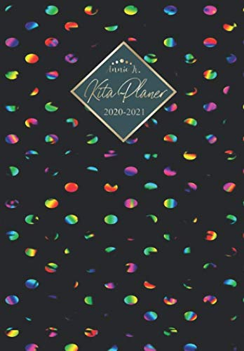 Kita-Planer 2020-2021: ErzieherInnen-Kalender von August 2020 bis Juli 2021 / Perfekter Organizer für das ganze Kindergartenjahr / Auch als Geschenk ... um den KiGa/ Motiv Schwarz Regenbogen Punkte