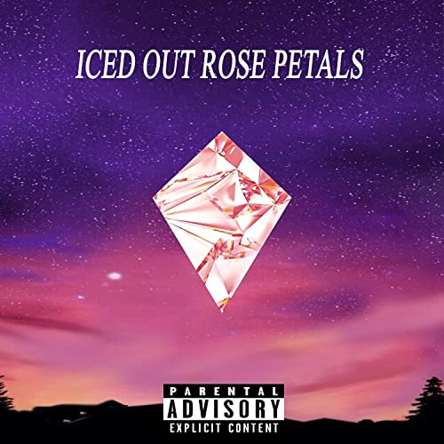 Iced Out Rose Petals [Explicit]