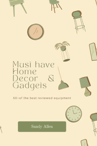 Must Have Home Tech & Gadgets: 50+ of the best reviewed equipment