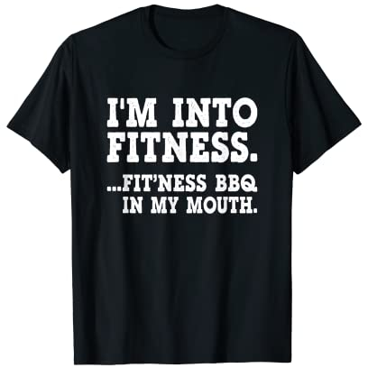 I'm Into Fitness Bbq In My Mouth Grill T-Shirt
