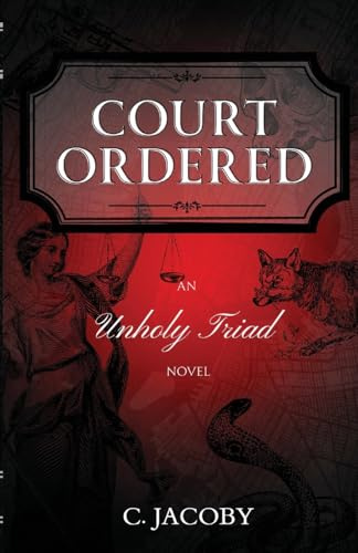 Court Ordered: An Unholy Triad Novel