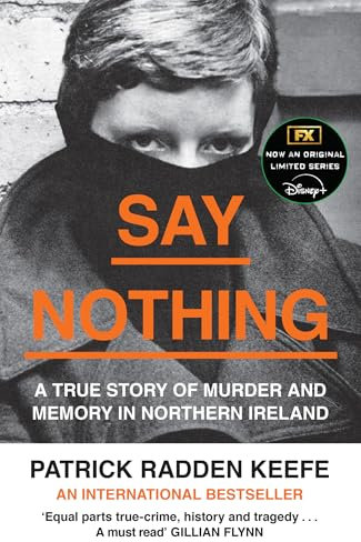 Say Nothing: The Internationally Bestselling True Story Of Murder and Memory In Northern Ireland (English Edition)