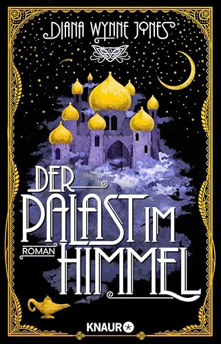 Der Palast im Himmel: Roman. Märchenhafte Neuinterpretation von 1001 Nacht in der Welt von Das wandelnde Schloss (Die Howl-Saga 2)