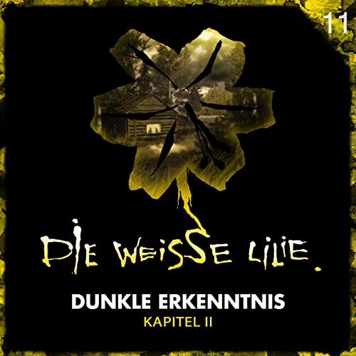 Dunkle Erkenntnis, Teil 2: Die Weisse Lilie 11