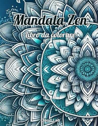 Mandala Zen - Libro da Colorare per Adulti Antistress: mandala da colorare adulti, bellissimi e complessi