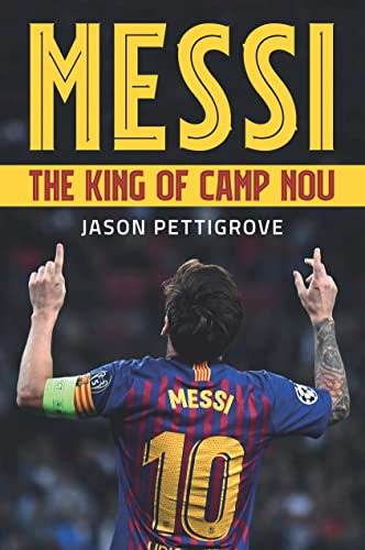 Messi: The King of Camp Nou (English Edition)