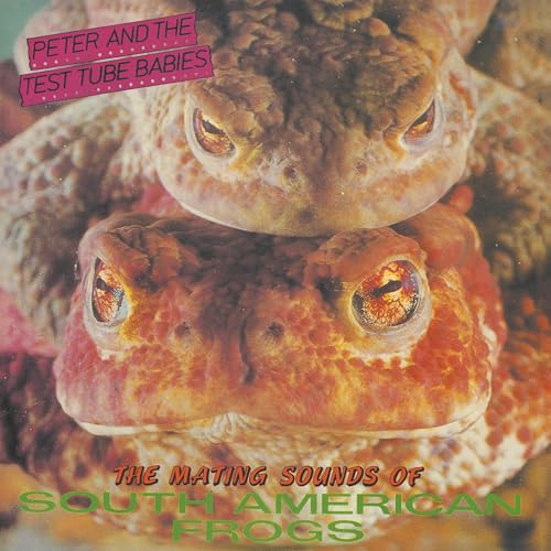 THE MATING SOUNDS OF SOUTH AMERICAN FROGS EDITION